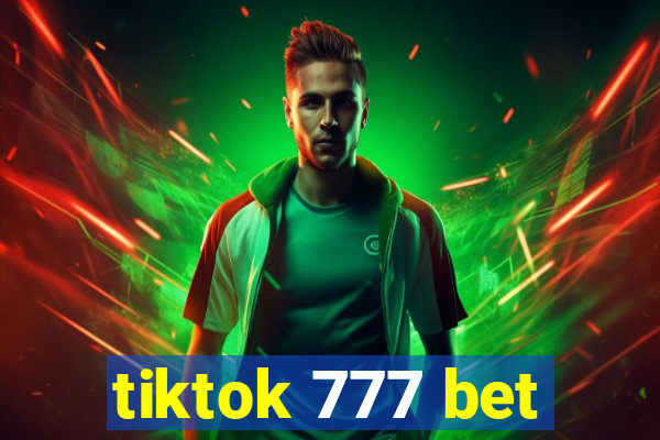 tiktok 777 bet
